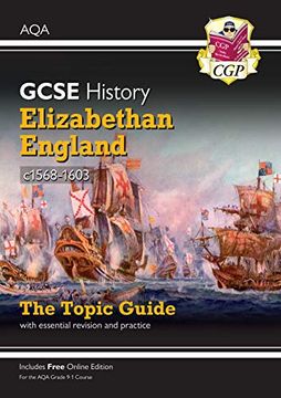 portada New Grade 9-1 Gcse History aqa Topic Guide - Elizabethan England, C1568-1603 (Cgp Gcse History 9-1 Revision) (en Inglés)