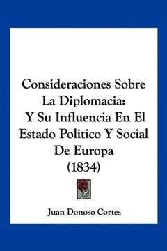 portada Consideraciones Sobre la Diplomacia: Y su Influencia en el Estado Politico y Social de Europa (1834)