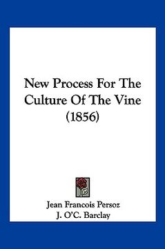 portada new process for the culture of the vine (1856)