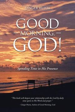 portada Good Morning, God!: Spending Time in His Presence (en Inglés)