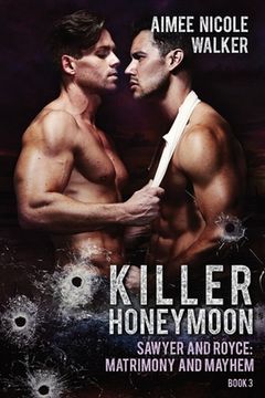 portada Killer Honeymoon (Sawyer and Royce: Matrimony and Mayhem Book 3) (en Inglés)