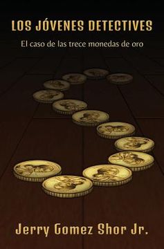 portada Los jóvenes detectives: El caso de las trece monedas de oro