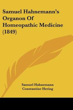 portada samuel hahnemann's organon of homeopathic medicine (1849) (in English)