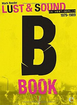 portada B-Book: Lust und Sound in West-Berlin 1979 - 1989