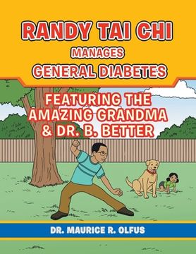 portada Randy Tai Chi Manages General Diabetes: Featuring the Amazing Grandma & Dr. B. Better (en Inglés)