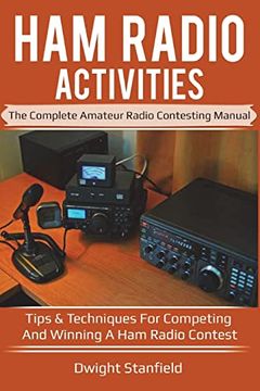 portada Ham Radio Activities: The Complete Amateur Radio Contesting Manual: Tips & Techniques for Competing & Winning in a ham Radio Contest 