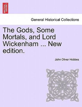 portada the gods, some mortals, and lord wickenham ... new edition. (en Inglés)
