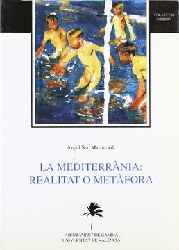 portada Mediterrània: Realitat o metàfora : IX Universitat d'Estiu a Gandia, 1992 (Col..lecció oberta) (in Spanish)