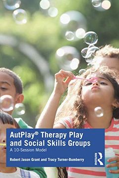 portada Autplay® Therapy Play and Social Skills Groups: A 10-Session Model (en Inglés)