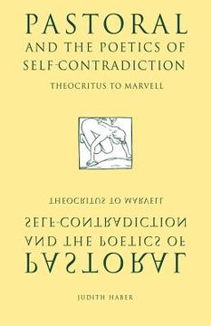 portada Pastoral & Poetics Self-Contradictn: Theocritus to Marvell (en Inglés)
