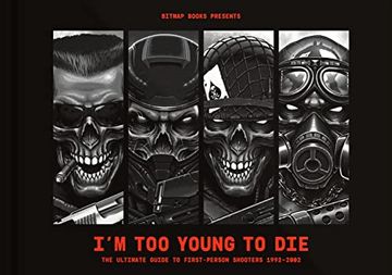 portada I'm too Young to Die: The Ultimate Guide to First-Person Shooters 1992-2002 (en Inglés)