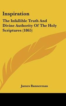 portada inspiration: the infallible truth and divine authority of the holy scriptures (1865) (en Inglés)
