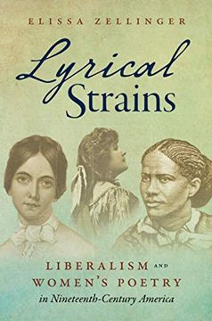 portada Lyrical Strains: Liberalism and Women'S Poetry in Nineteenth-Century America (en Inglés)