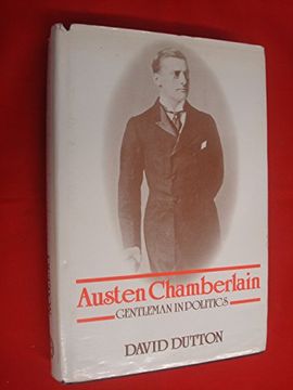 portada Austen Chamberlain: Gentleman in Politics (en Inglés)