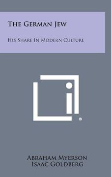 portada The German Jew: His Share in Modern Culture