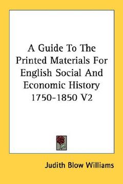 portada a guide to the printed materials for english social and economic history 1750-1850 v2 (en Inglés)