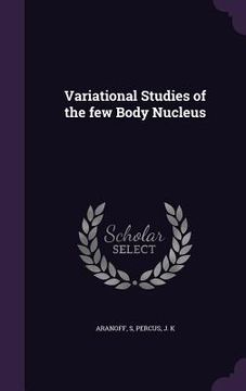 portada Variational Studies of the few Body Nucleus (en Inglés)