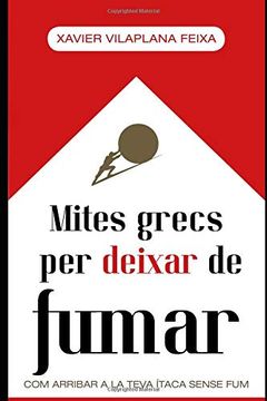 portada Mites Grecs per Deixar de Fumar: Com Arribar a la Teva Ítaca Sense fum (in Catalá)
