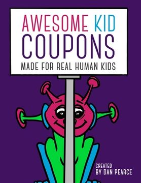 portada Awesome Kid Coupons: Made for Real Human Kids (en Inglés)