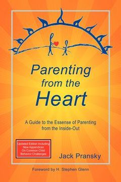 portada parenting from the heart: a guide to the essence of parenting from the inside-out (en Inglés)