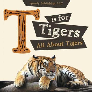 portada T is For Tigers (All About Tigers)