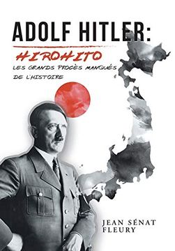 portada Adolf Hitler: Hirohito: Les Grands Procès Manqués de L'histoire (in French)