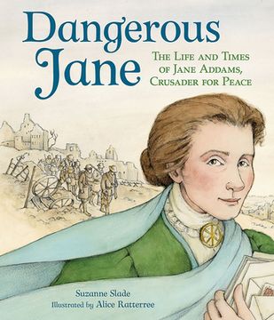 portada Dangerous Jane: ?The Life and Times of Jane Addams, Crusader for Peace (in English)