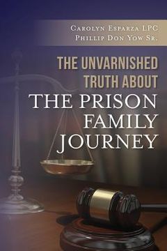 portada The Unvarnished Truth about the Prison Family Journey