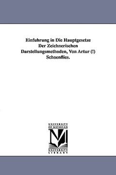 portada einfhrung in die hauptgesetze der zeichnerischen darstellungsmethoden, von artur (!) schoenflies. (en Inglés)