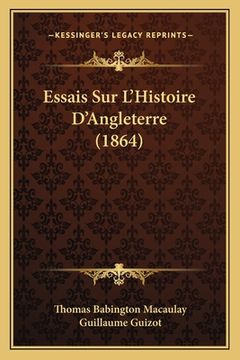 portada Essais Sur L'Histoire D'Angleterre (1864) (en Francés)