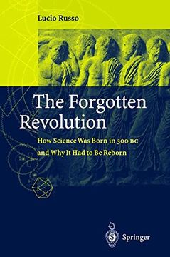 portada The Forgotten Revolution: How Science was Born in 300 bc and why it had to be Reborn (en Inglés)