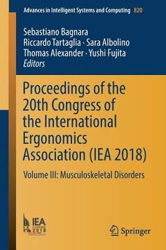 portada Proceedings of the 20th Congress of the International Ergonomics Association (Iea 2018): Volume III: Musculoskeletal Disorders (en Inglés)