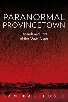 portada Paranormal Provincetown: Legends & Lore of the Outer Cape