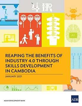 portada Reaping the Benefits of Industry 4. 0 Through Skills Development in Cambodia (Reaping the Benefits of Industry Through Skills Development) (en Inglés)