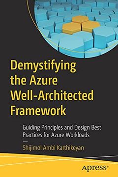 portada Demystifying the Azure Well-Architected Framework: Guiding Principles and Design Best Practices for Azure Workloads (en Inglés)
