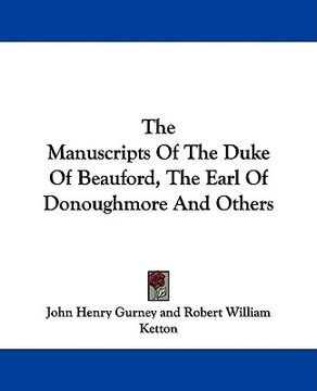 portada the manuscripts of the duke of beauford, the earl of donoughmore and others (en Inglés)