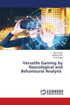 portada Versatile Gaming by Neurological and Behavioural Analysis (en Inglés)