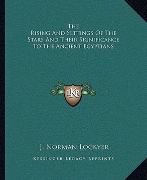 portada the rising and settings of the stars and their significance to the ancient egyptians (in English)