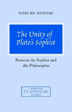 portada The Unity of Plato's Sophist Hardback: Between the Sophist and the Philosopher (Cambridge Classical Studies) (en Inglés)
