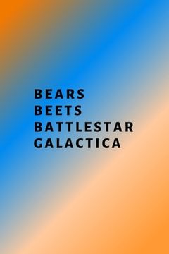 portada Bears, Beets, Battlestar Galactica (en Inglés)