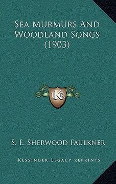 portada sea murmurs and woodland songs (1903) (in English)
