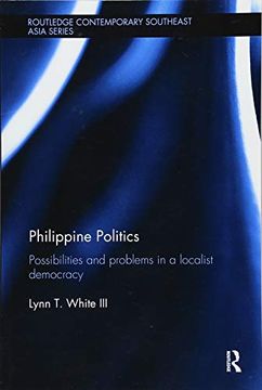 portada Philippine Politics: Possibilities and Problems in a Localist Democracy (en Inglés)