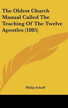 portada the oldest church manual called the teaching of the twelve apostles (1885) (in English)