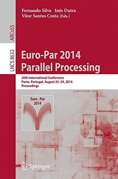 portada Euro-Par 2014: Parallel Processing: 20Th International Conference, Porto, Portugal, August 25-29, 2014, Proceedings (Lecture Notes in Computer Science) (en Inglés)
