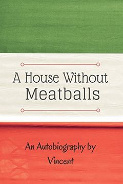 portada A House Without Meatballs: A Biography (en Inglés)