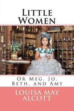 portada Little Women: Or Meg, Jo, Beth, and Amy (en Inglés)