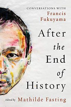 portada After the end of History: Conversations With Francis Fukuyama (en Inglés)