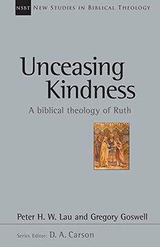 portada Unceasing Kindness: A Biblical Theology of Ruth (New Studies in Biblical Theology)