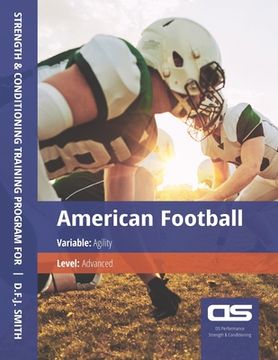 portada DS Performance - Strength & Conditioning Training Program for American Football, Agility, Advanced (in English)