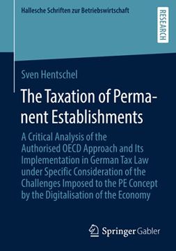 portada The Taxation of Permanent Establishments: A Critical Analysis of the Authorised Oecd Approach and its Implementation in German tax law Under Specific. (Hallesche Schriften zur Betriebswirtschaft) 